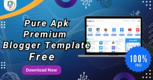Pure Apk Premium Blogger Template Free Download 2025 for APK Blogs